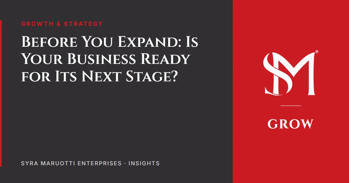 Before You Expand: Is Your Business Ready for Its Next Stage?